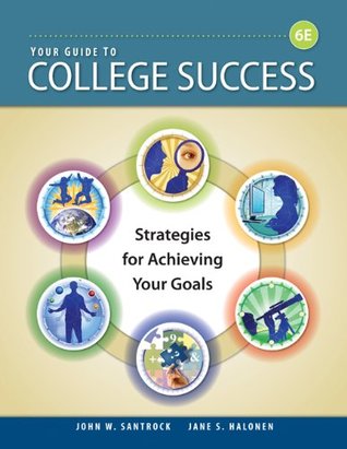 Download Your Guide to College Success: Strategies for Achieving Your Goals - John W. Santrock | PDF