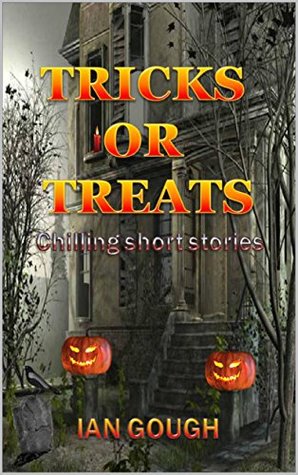 Full Download Tricks or Treats: Chilling short horror story collection - Ian Gough file in ePub