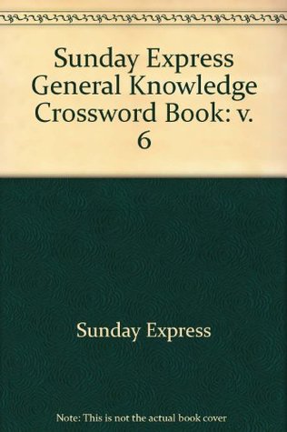 Read Sunday Express General Knowledge Crossword Book: v. 6 - Sunday Express file in ePub