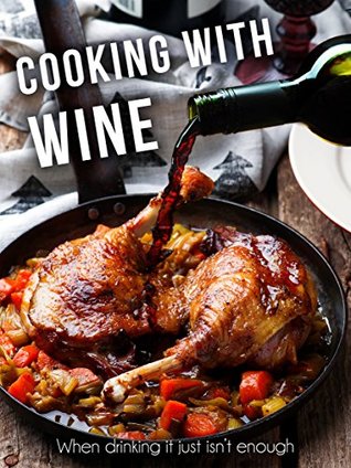 Download Cooking with Wine: When drinking it just isn't enough [A Wine Cookbook] (Recipe Top 50s Book 134) - Julie Hatfield file in ePub