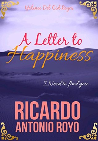 Full Download A Letter to Happiness: I need to find you  (first Book 1) - Ricardo Antonio Royo Smith file in ePub