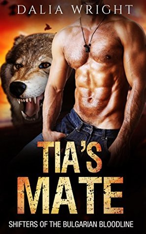 Download TIA'S MATE (Shifters of the Bulgarian Bloodline Book 1) - Dalia Wright file in ePub