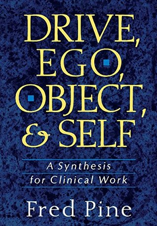 Read Drive, Ego, Object, And Self: A Synthesis For Clinical Work - Fred Pine | ePub