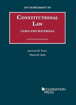 Read Constitutional Law, Cases and Materials, 2017 Supplement (University Casebook Series) - Jonathan Varat | PDF