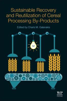 Read Online Sustainable Recovery and Reutilization of Cereal Processing By-Products - Charis Michel Galanakis | ePub