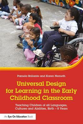 Read Universal Design for Learning in the Early Childhood Classroom: Teaching Children of All Languages, Cultures, and Abilities, Birth - 8 Years - Karen N Nemeth file in PDF