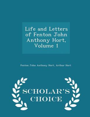 Read Life and Letters of Fenton John Anthony Hort, Volume 1 - F.J.A. Hort | PDF