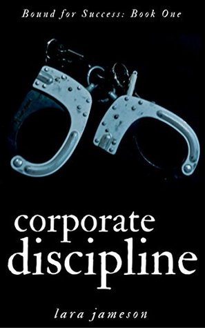 Read Corporate Discipline (Bound for Success Book 1) - Lara Jameson | PDF