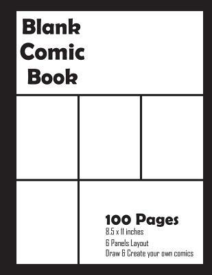 Full Download Blank Comic Book: Draw & Create your own comics: 100 Pages / 8.5 x 11 inches / 6 Staggered Panels for each page - Comic Lover | PDF