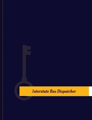 Read Interstate Bus Dispatcher Work Log: Work Journal, Work Diary, Log - 131 Pages, 8.5 X 11 Inches - Key Work Logs file in ePub
