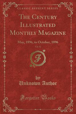 Read The Century Illustrated Monthly Magazine, Vol. 52: May, 1896, to October, 1896 (Classic Reprint) - Unknown file in ePub