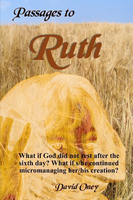 Full Download Passages To Ruth: What if God Was a Micromanipulator? - Mr David Oney file in PDF