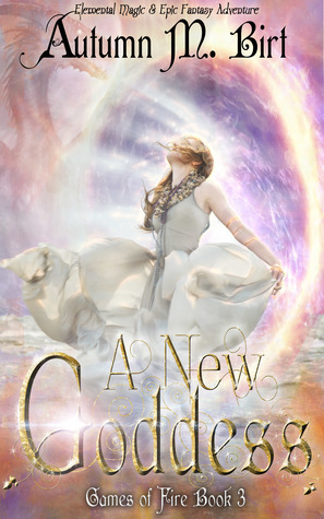 Download A New Goddess: Elemental Magic Epic Fantasy Adventure - Autumn M. Birt file in ePub