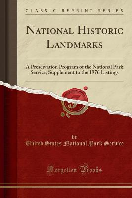 Read National Historic Landmarks: A Preservation Program of the National Park Service; Supplement to the 1976 Listings (Classic Reprint) - U.S. National Park Service file in ePub