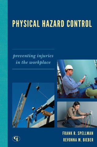 Download Physical Hazard Control: Preventing Injuries in the Workplace - Frank R. Spellman | PDF