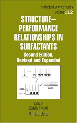 Read Online Structure—Performance Relationships in Surfactants: Revised and Expanded, Second Edition - Kunio Esumi | ePub