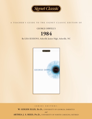 Full Download A Teacher’s Guide to the Signet Classic Edition of George Orwell’s 1984 - Lisa Sessions | PDF