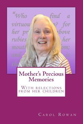 Read Mother's Precious Memories: With Reflections from Her Children - Carol J Rowan file in PDF