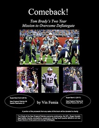 Read Online Comeback!: Tom Brady's Two Year Mission to Overcome Deflategate - Vin Femia | ePub