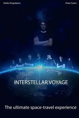 Full Download Interstellar Voyage: The Ultimate Space-Travel Experience - Stefan Roguzarov | ePub