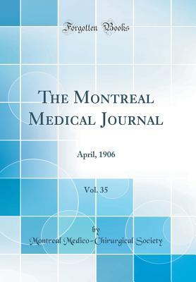 Full Download The Montreal Medical Journal, Vol. 35: April, 1906 (Classic Reprint) - Montreal Medico Society file in PDF