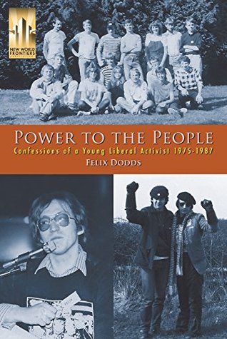 Download Power to the People: Confessions of a Young Liberal Activist 1975-1987 - Felix Dodds | PDF