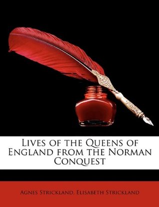 Read Online Lives of the Queens of England from the Norman Conquest - Agnes Strickland file in ePub