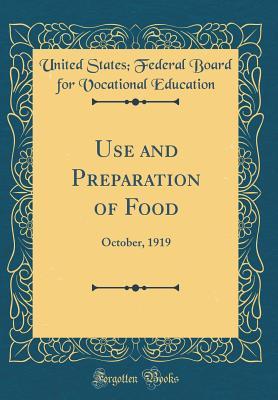 Full Download Use and Preparation of Food: October, 1919 (Classic Reprint) - United States Federal Board Education file in ePub