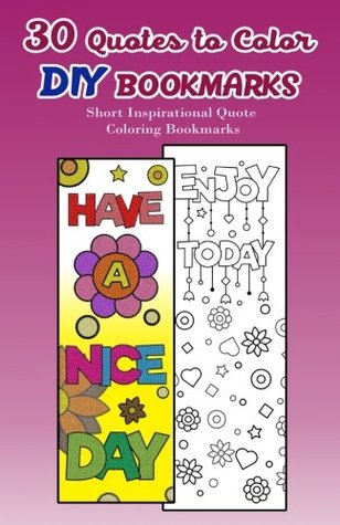 Read Online 30 Quotes to Color DIY Bookmarks: Short Inspirational Quote Coloring Bookmarks - V Bookmarks Design file in PDF