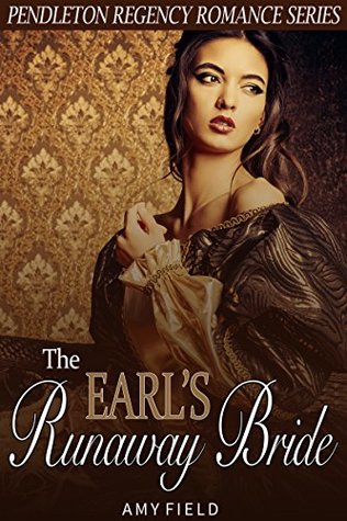 Read Online The Earl's Runaway Bride: A Regency Historical Romance (Traditional Regency Romance Series Book 1) - Amy Field file in PDF