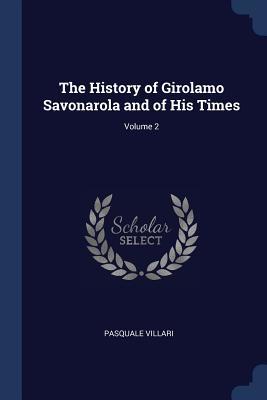 Download The History of Girolamo Savonarola and of His Times; Volume 2 - Pasquale Villari file in ePub