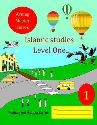 Read Online Islamic Studies Level One: Grade One - Year One - Mohamed Aslam Gafur | ePub