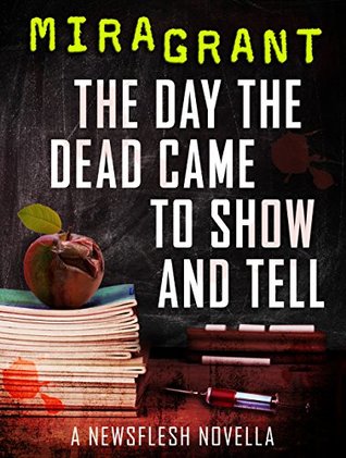 Download The Day the Dead Came to Show and Tell: A Newsflesh Novella - Mira Grant file in ePub