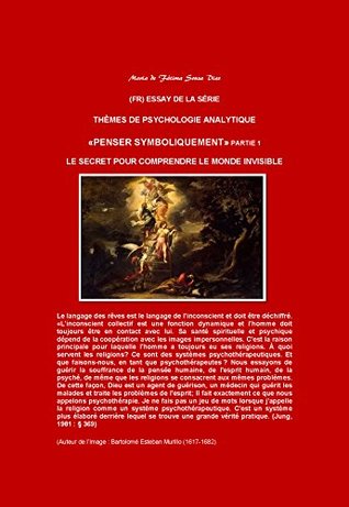 Read «PENSER SYMBOLIQUEMENT» PARTIE 1: LE SECRET POUR COMPRENDRE LE MONDE INVISIBLE ((FR) ESSAY DE LA SÉRIE: THÈMES DE PSYCHOLOGIE ANALYTIQUE t. 24) - Maria Dias file in ePub