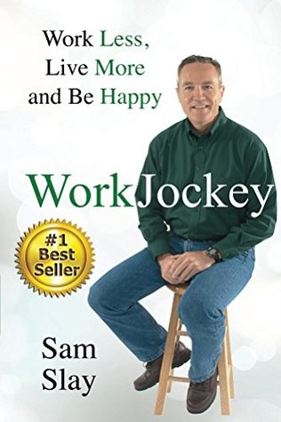 Download WorkJockey: Work Less, Live More and Be Happy - Sam Slay file in PDF