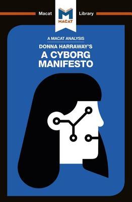 Full Download A Macat Analysis of Donna Haraway's A Cyborg Manifesto - Rebecca Pohl file in ePub