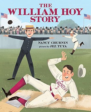 Read The William Hoy Story: How a Deaf Baseball Player Changed the Game - Nancy Churnin | ePub