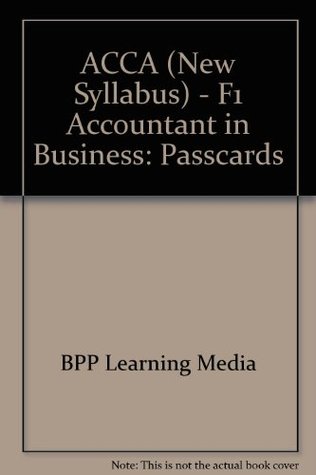 Download ACCA (New Syllabus) - F1 Accountant in Business: Passcards - BPP Learning Media file in ePub