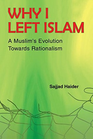 Download Why I Left Islam: A Muslim's Evolution Towards Rationalism - Sajjad Haider file in ePub