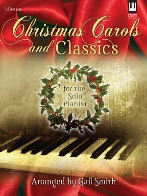 Read Christmas Carols and Classics: For the Solo Pianist - Gail Smith file in PDF