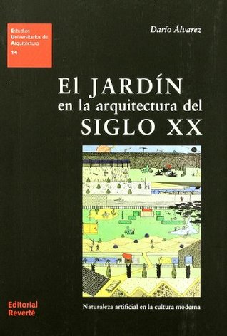 Read The garden in the twentieth century architecture - Dario Alvarez | ePub