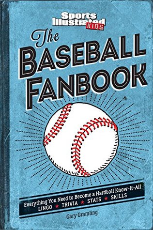 Download The Baseball Fanbook: Everything You Need to Know to Become a Hardball Know-It-All (A Sports Illustrated Kids Book) - The Editors of Sports Illustrated Kids | ePub