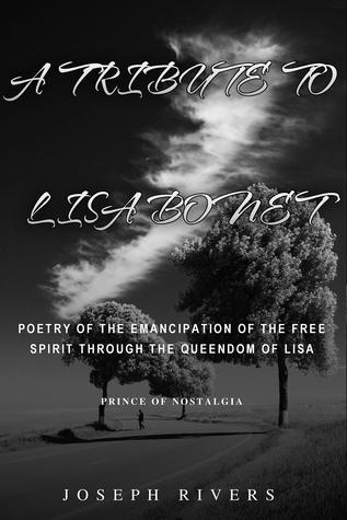 Full Download A Tribute to Lisa Bonet: Poetry of the Emancipation of the Free-Spirit Through the Queendom of Lisa - Joseph Rivers | ePub