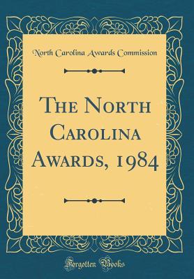 Read Online The North Carolina Awards, 1984 (Classic Reprint) - North Carolina Awards Commission file in ePub