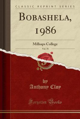 Download Bobashela, 1986, Vol. 78: Millsaps College (Classic Reprint) - Anthony Cloy | ePub