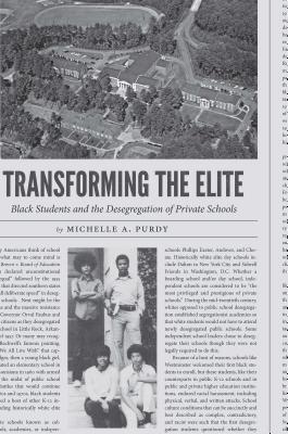 Read Online Transforming the Elite: Black Students and the Desegregation of Private Schools - Michelle A Purdy file in PDF