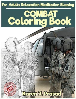 Full Download Combat Coloring Book for Adults Relaxation Meditation Blessing: Sketches Coloring Book Gray Scale Pictures - Karen Prasad | PDF