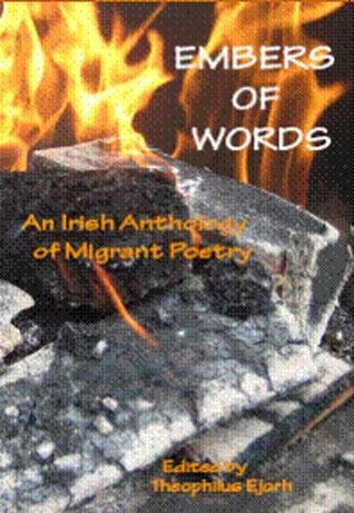 Read Embers of Words: An Irish Anthology of Migrant Poetry - Theophilus Ejorh file in ePub