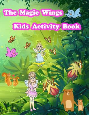 Read Online The Magic Wings Kids Activity Book: Activity Book for Kids. Fun with Coloring Pages, Color by Number, Count the Number, Trace Lines and Numbers, Drawing Using Grid and More. (Activity Book for Kids Ages 3-5) - Happy Summer | PDF