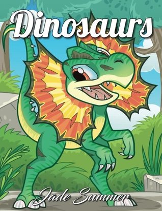 Download Dinosaurs: An Adult Coloring Book with Fun Cartoon Dinosaurs, Cute Jungle Animals, and Easy Nature Scenes for Relaxation - Jade Summer | ePub